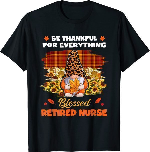 Thankful Blessed Retired Nurse Gnome Fall Thanksgiving Unisex Shirt