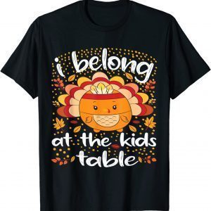 Thanksgiving 2021 I Belong at the Kids Table Premium T-Shirt