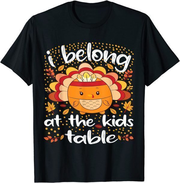 Thanksgiving 2021 I Belong at the Kids Table Premium T-Shirt