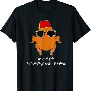 Thanksgiving For Friends Funny Turkey 2021 Shirt