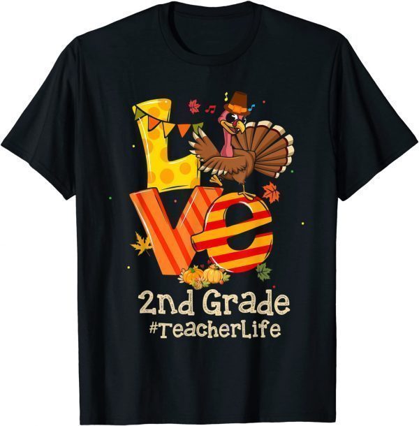 Thanksgiving Love 2nd Teacher Turkey Appreciation 2021 Shirt