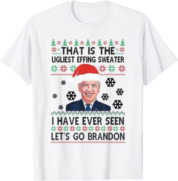 That is The Ugliest Effing Sweater I Have Ever Seen Biden Classic Shirt