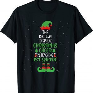 The Best Way To Spread Christmas Cheer Is Teaching 1st Grade T-Shirt