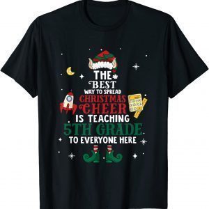 The Best Way To Spread Christmas Cheer Is Teaching 5th Grade 2021 Shirt