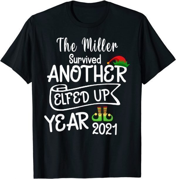 The Miller Survived Another Elfed Up Years 2021 Limited Shirt