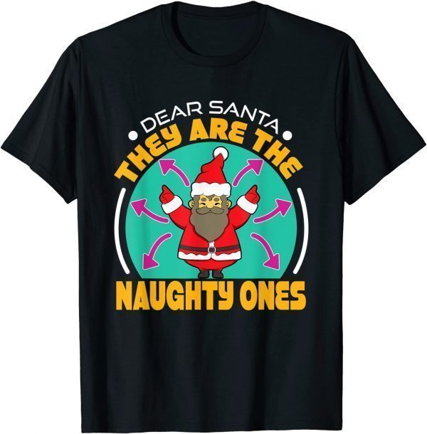 They Are The Naughty Ones Unique Matching FaThey Are The Naughty Ones Unique Matching Family Unisex T-Shirtmily Unisex T-Shirt