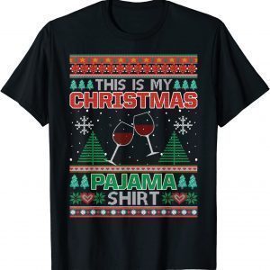 This Is My Christmas Pajama Red Wine Ugly Sweater Xmas 2021 Shirt