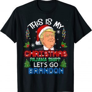 This Is My Christmas Pajama Let's Go Brandon Matching 2021 Shirt