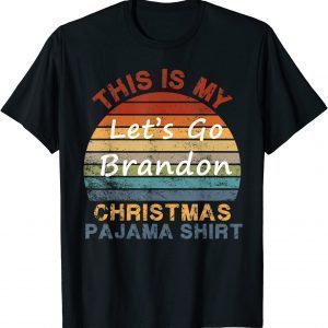 This Is My Christmas Pajama Lets Go Brandon 2021 Shirt