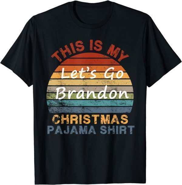 This Is My Christmas Pajama Lets Go Brandon 2021 Shirt