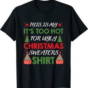 This Is My It's Too Hot For Ugly Christmas Family Xmas Classic Shirt