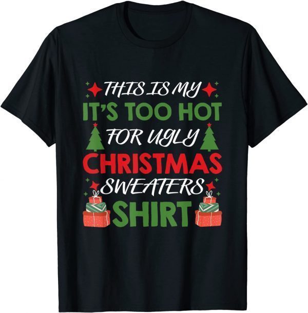 This Is My It's Too Hot For Ugly Christmas Family Xmas Classic Shirt