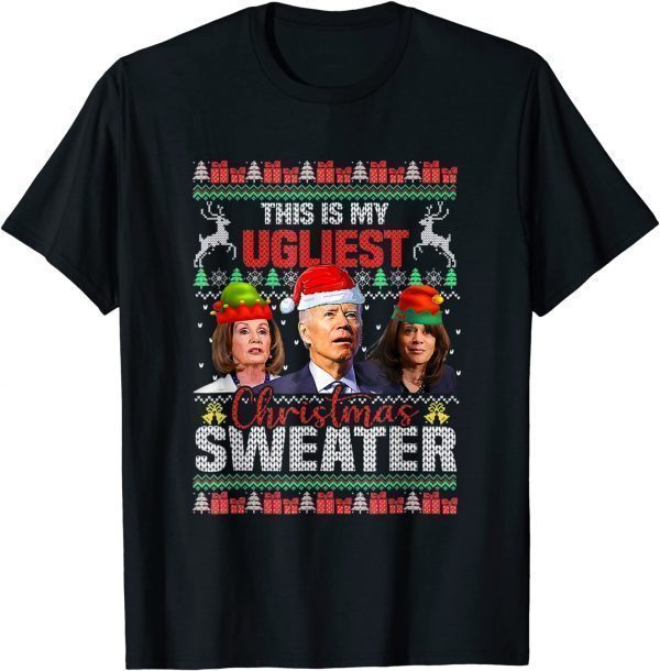 This Is My Ugliest Christmas Sweater Anti Biden X-mas 2022 T-Shirt