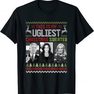 This Is My Ugliest Christmas Sweater Joe Biden Harris Jill Classic Shirt