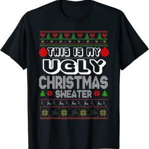 This Is My Ugly Sweater Christmas Holiday T-Shirt