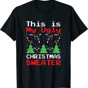 This Is My Ugly Sweater Christmas Xmas Classic T-Shirt