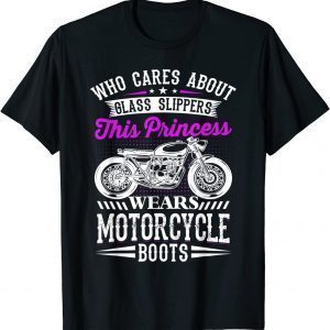 This Princess Wears Motorcycle Boots Not Glass Slipper 2021 T-Shirt