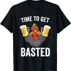 Time To Get Basted Beer Thanksgiving Turkey Classic Shirt