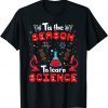Tis The Season To Learn Science Teacher Lover Christmas Xmas 2022 Shirt