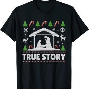 True Story Christmas Manger Nativity Ugly Christmas Sweater Classic Shirt