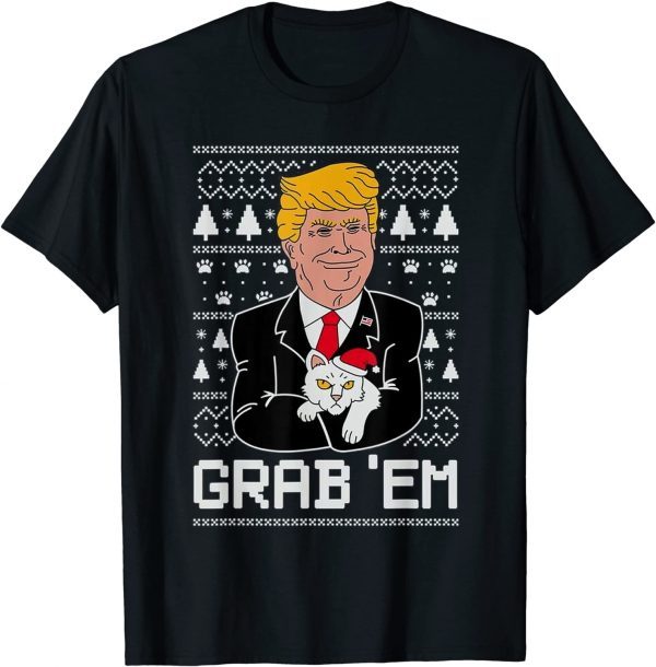 Trump Cat Grab' Em Ugly Christmas 2021 Shirt