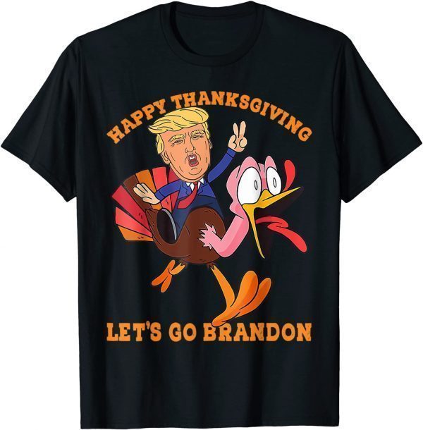 Trump and Turkey Happy Thanksgiving Let's Go Brandon 2021 Shirt