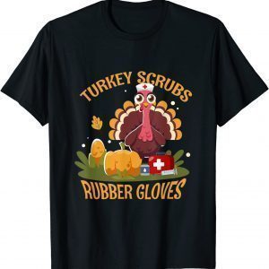 Turkey Scrubs Rubber Gloves Turkey Nurse Thanksgiving Classic Shirt