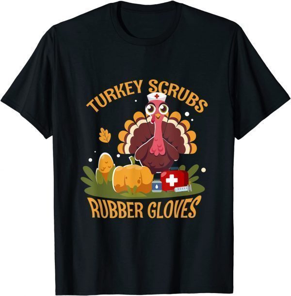 Turkey Scrubs Rubber Gloves Turkey Nurse Thanksgiving Classic Shirt