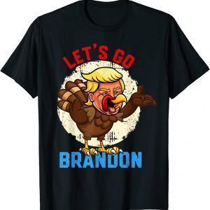 Turkey Trump Let’s go Brandon Conservative Thanksgiving 2021 Shirt