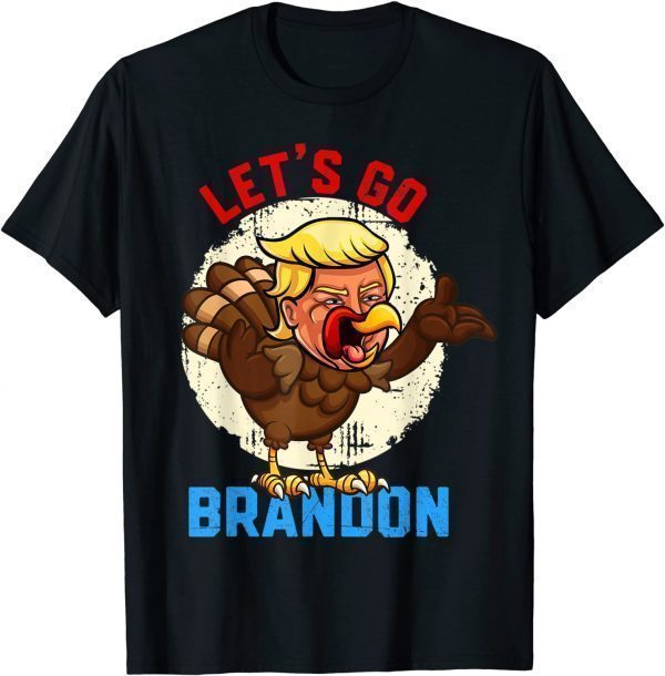 Turkey Trump Let’s go Brandon Conservative Thanksgiving 2021 Shirt