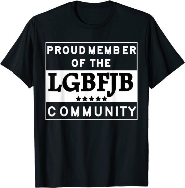 US FLAG Republicans Proud Member Of The LGBFJB Community T-Shirt