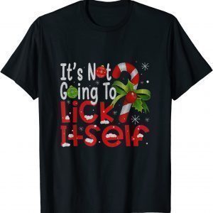 Ugly Christmas It's Not Going To Lick Itself Candy Cane T-Shirt