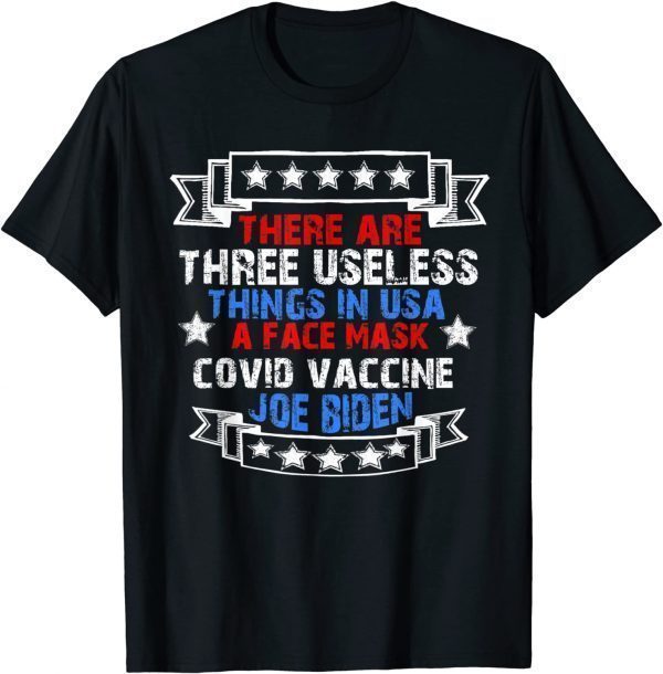 Useless Things Vaccine Biden Stars Grunge Gift T-Shirt