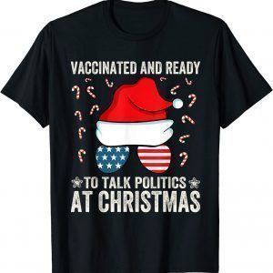 Vaccinated and Ready to Talk Politics at Christmas Classic Shirt