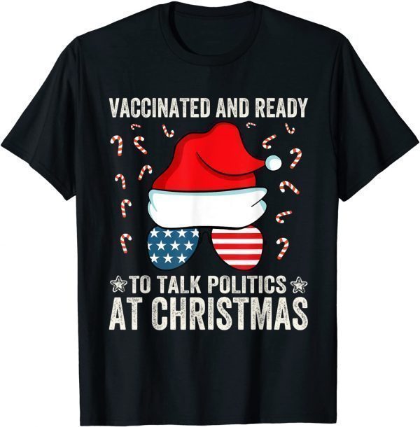 Vaccinated and Ready to Talk Politics at Christmas Classic Shirt