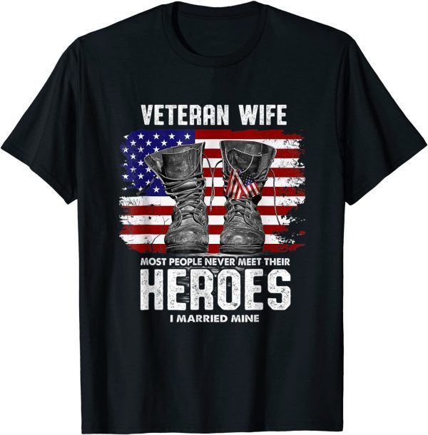 Veteran Wife Most People Never Meet Their Heroes I Married 2021 T-Shirt