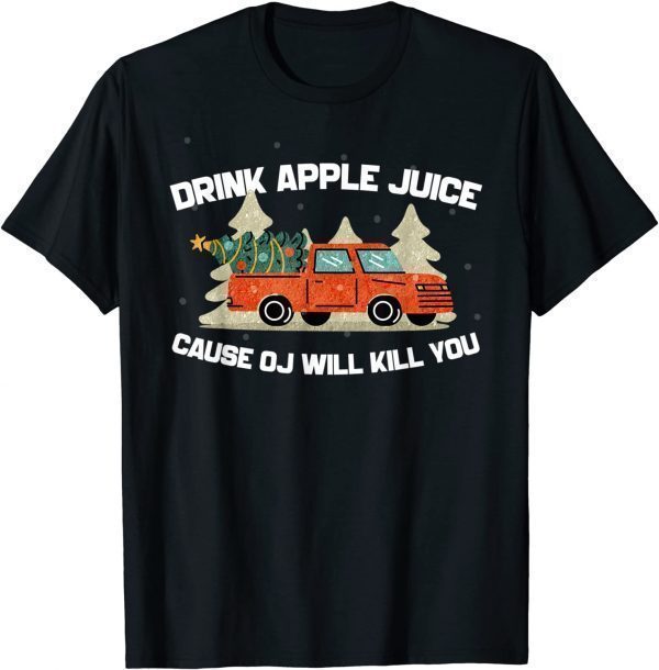 Vintage Drink Apple Juice Because OJ Will Kill YVintage Drink Apple Juice Because OJ Will Kill You Classic Shirtou Classic Shirt