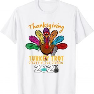 Vintage Thanksgiving Turkey Trot Struttin' Our Stuffin 2021 Classic Shirt