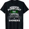 Weekend Forecast Camping With A Chance Of Shiners Classic Shirt