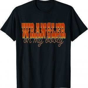 Western Wrangler On My Booty T-Shirt
