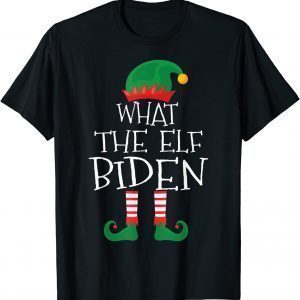 What The Elf Biden Matching Family Group Christmas Classic ShirtWhat The Elf Biden Matching Family Group Christmas Classic Shirt