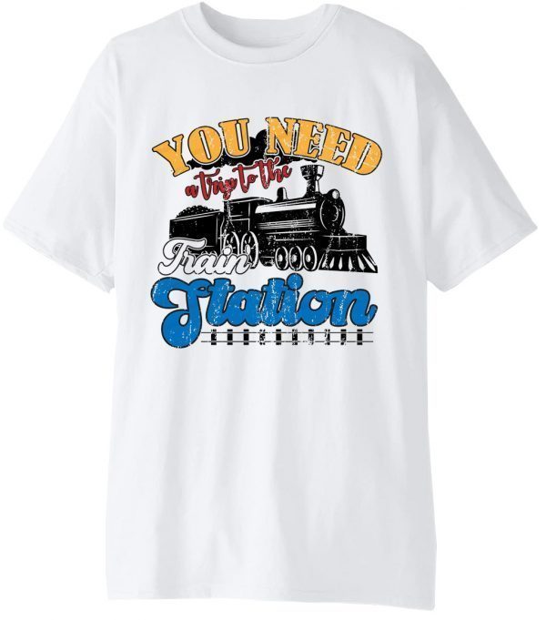 You Need A Trip To The Train Station Yellowstone Tee Shirt