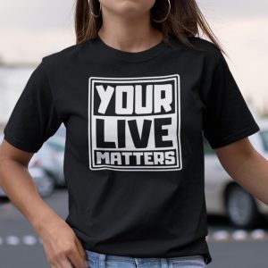 Your Life Matters Classic Shirt