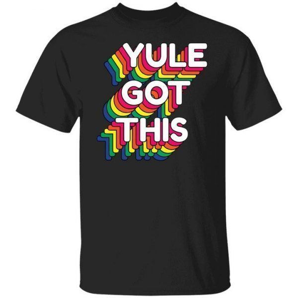 Yule got this Classic shirt