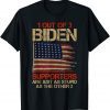 1 Out Of 3 Biden Supporters Are As Stupids As Thes Other 2 T-Shirt
