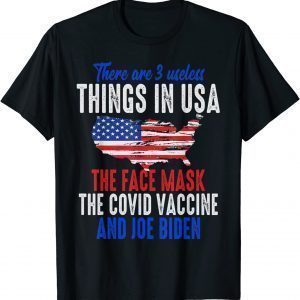 3 Useless Things In USA Face Mask Vaccine Biden Saying 2022 Shirt