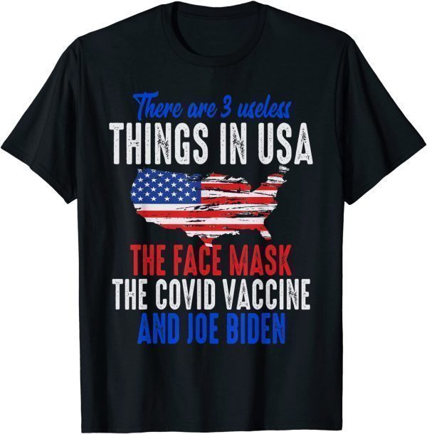 3 Useless Things In USA Face Mask Vaccine Biden Saying 2022 Shirt