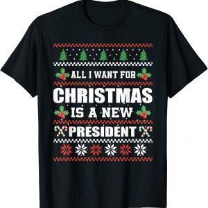 All I Want For Christmas Is A New President Humor Classic Shirt