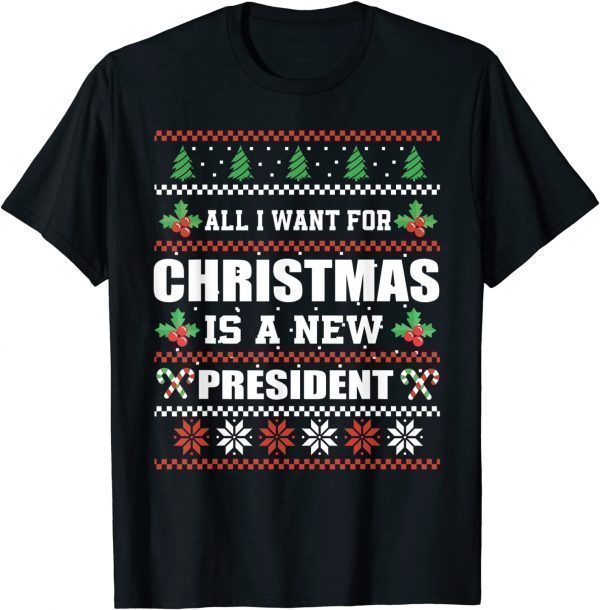 All I Want For Christmas Is A New President Humor Classic Shirt