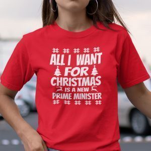 All I Want For Christmas Is A New Prime Minister Ugly Christmas 2022 Shirt